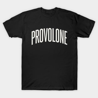 Provolone Cheese College Type Italian Food Provolone Lover T-Shirt